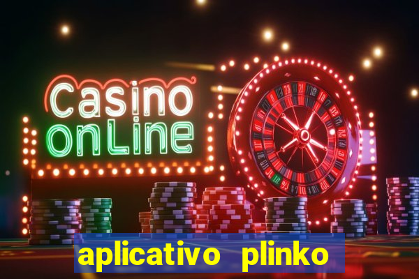 aplicativo plinko paga mesmo